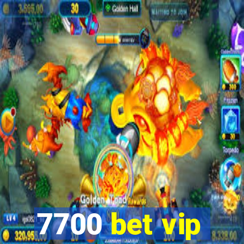 7700 bet vip